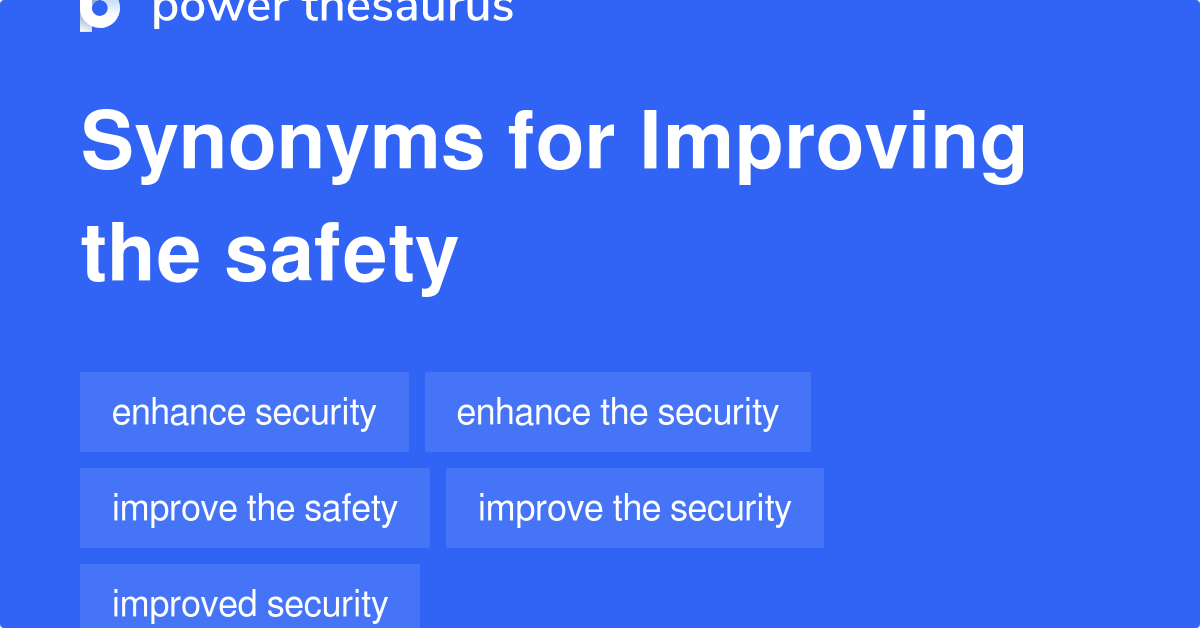 Improving The Safety Synonyms Words And Phrases For Improving The Safety