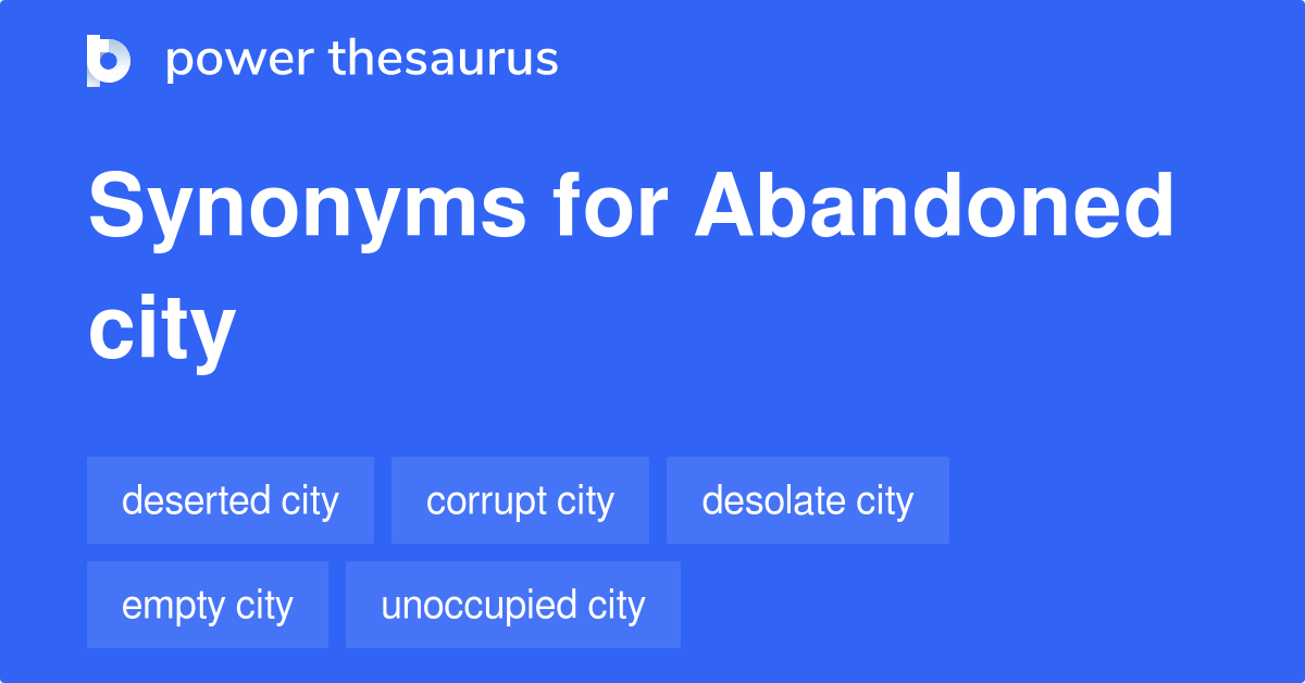 abandoned-city-synonyms-146-words-and-phrases-for-abandoned-city