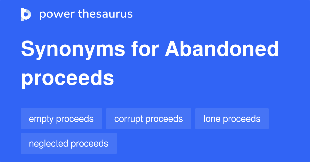 abandoned-proceeds-synonyms-9-words-and-phrases-for-abandoned-proceeds