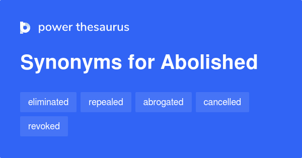 What Is The Antonym For Abolished