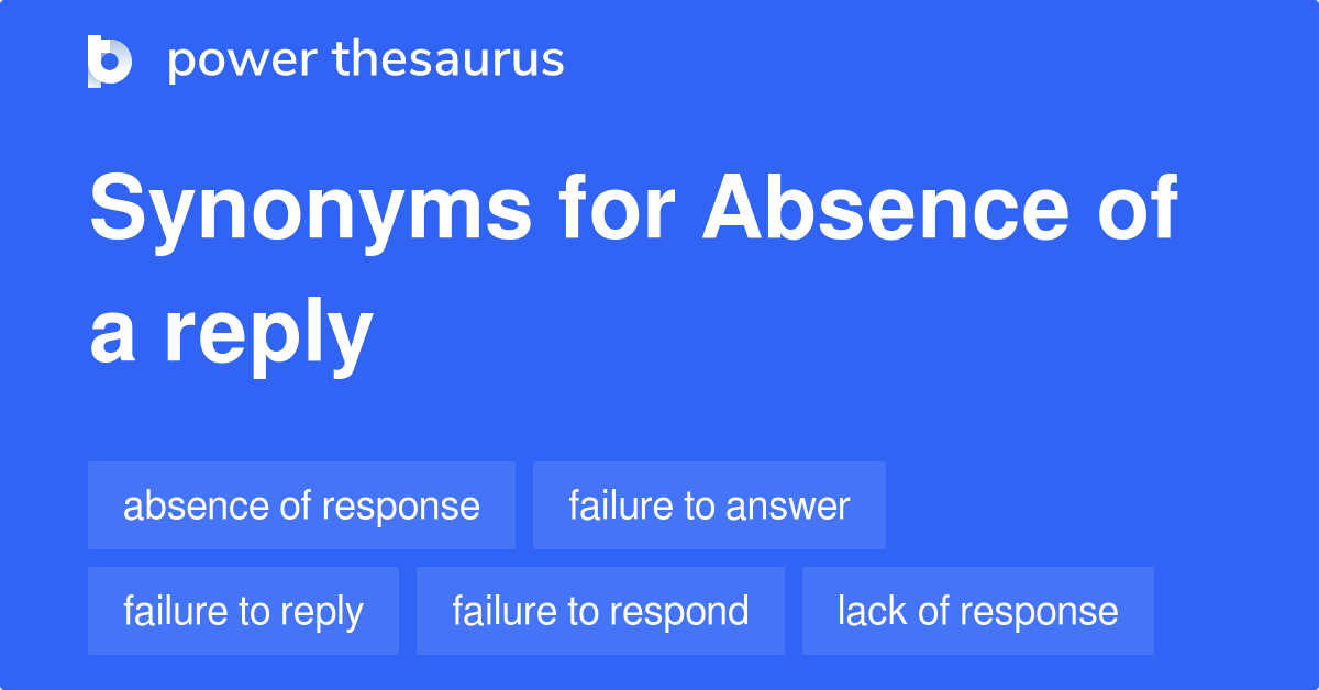 absence-of-a-reply-synonyms-42-words-and-phrases-for-absence-of-a-reply