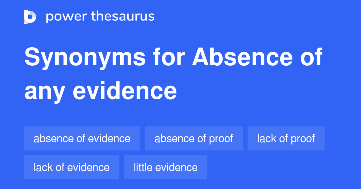 absence-of-any-evidence-synonyms-32-words-and-phrases-for-absence-of