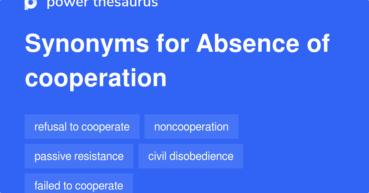 absence-of-cooperation-synonyms-53-words-and-phrases-for-absence-of