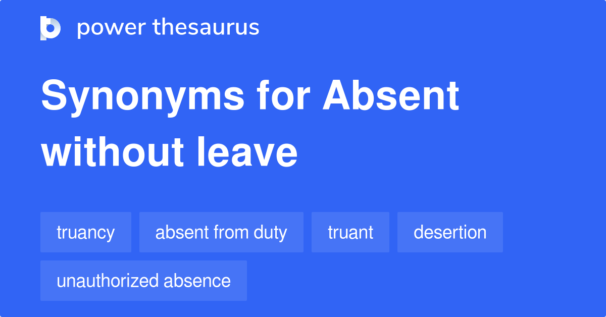 absent-without-leave-synonyms-45-words-and-phrases-for-absent-without