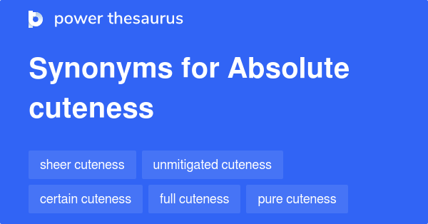 Absolute Cuteness synonyms - 8 Words and Phrases for Absolute Cuteness