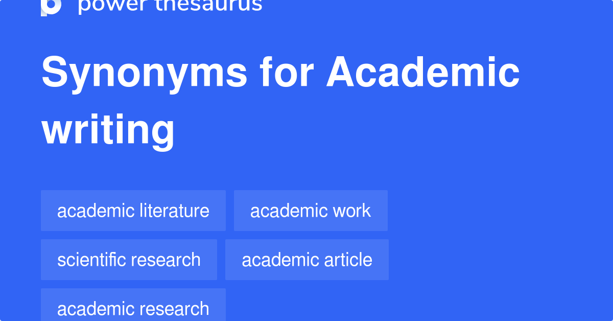 Academic Writing Synonyms 170 Words And Phrases For Academic Writing