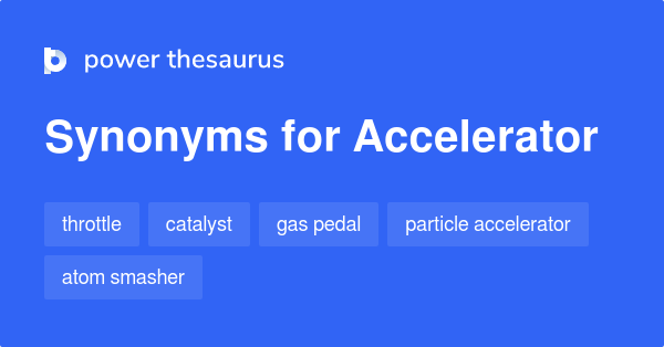 accelerator-synonyms-515-words-and-phrases-for-accelerator