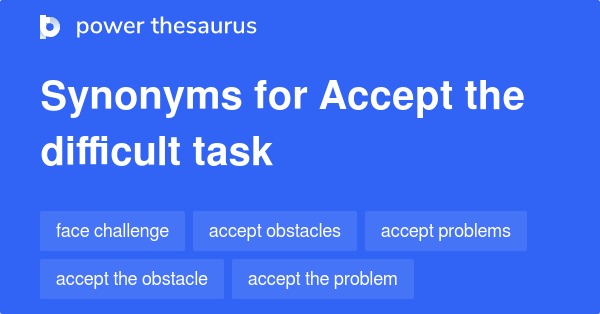 accept-the-difficult-task-synonyms-106-words-and-phrases-for-accept