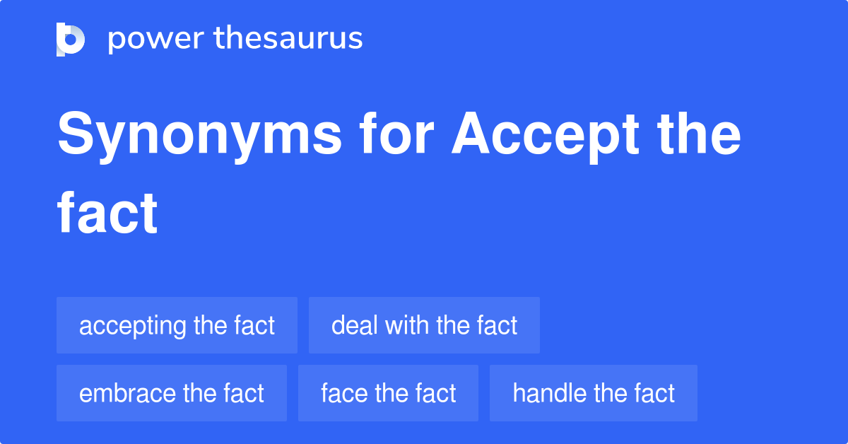 accept-the-fact-synonyms-46-words-and-phrases-for-accept-the-fact