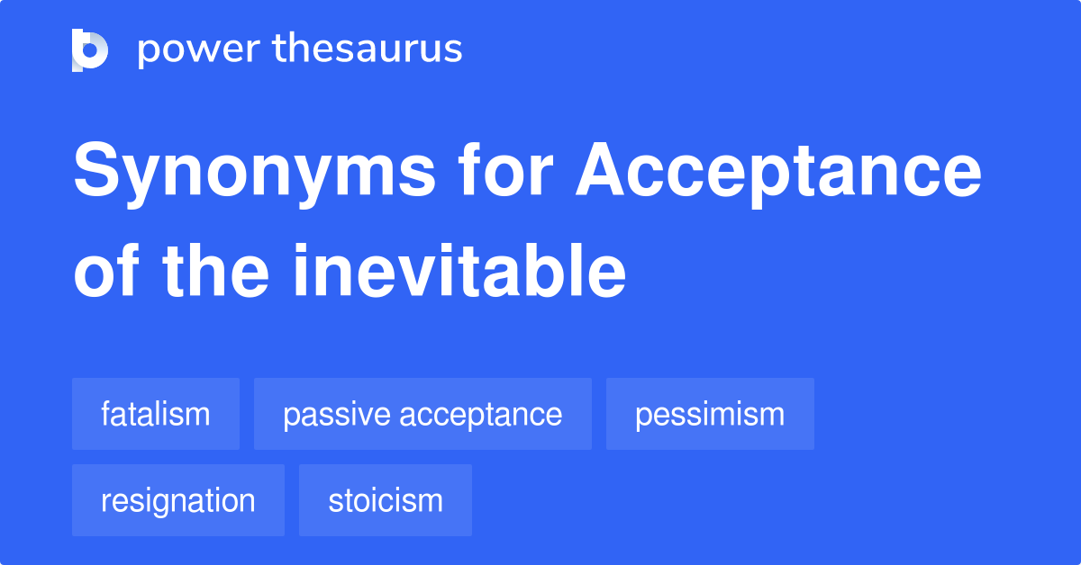 acceptance-of-the-inevitable-synonyms-338-words-and-phrases-for