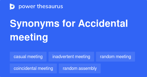 accidental-meeting-synonyms-41-words-and-phrases-for-accidental-meeting