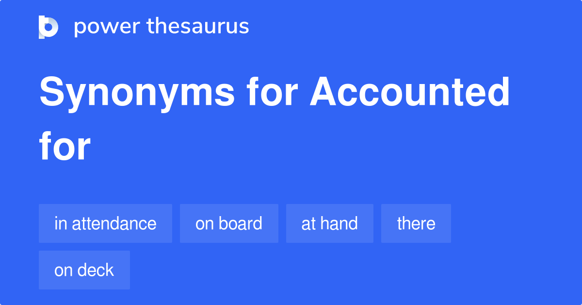 accounted-for-synonyms-295-words-and-phrases-for-accounted-for