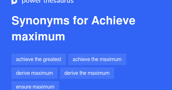 achieve-maximum-synonyms-73-words-and-phrases-for-achieve-maximum