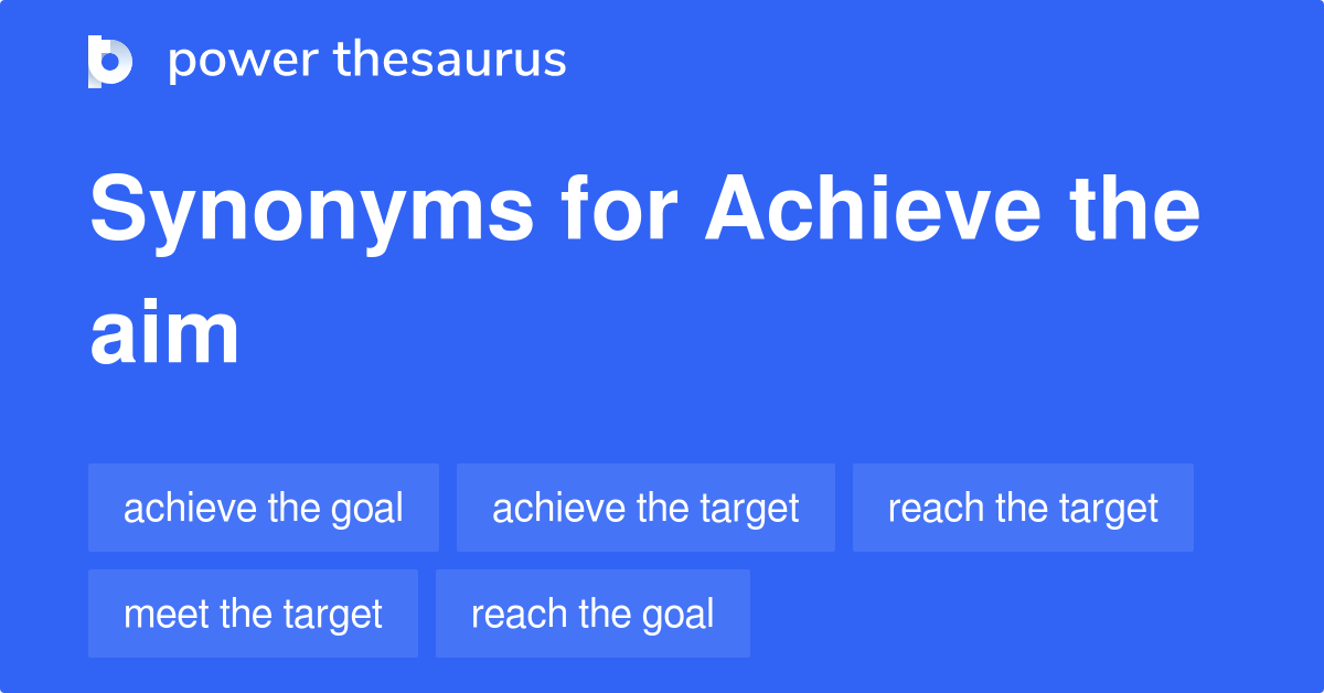 achieve-the-aim-synonyms-308-words-and-phrases-for-achieve-the-aim