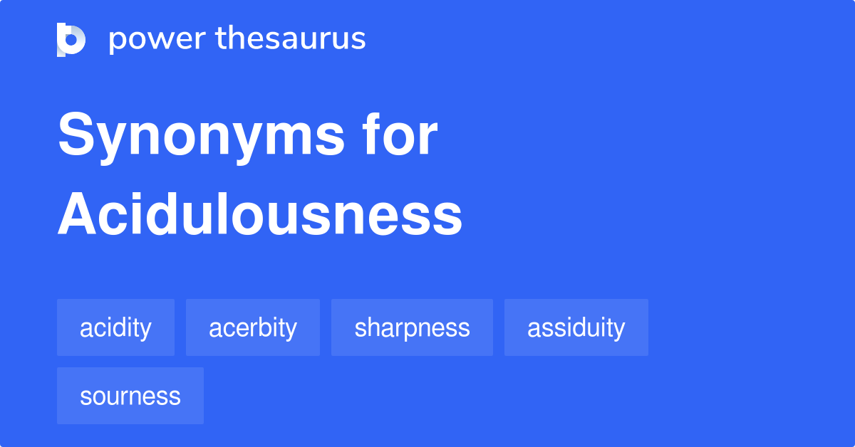 acidulousness-synonyms-44-words-and-phrases-for-acidulousness