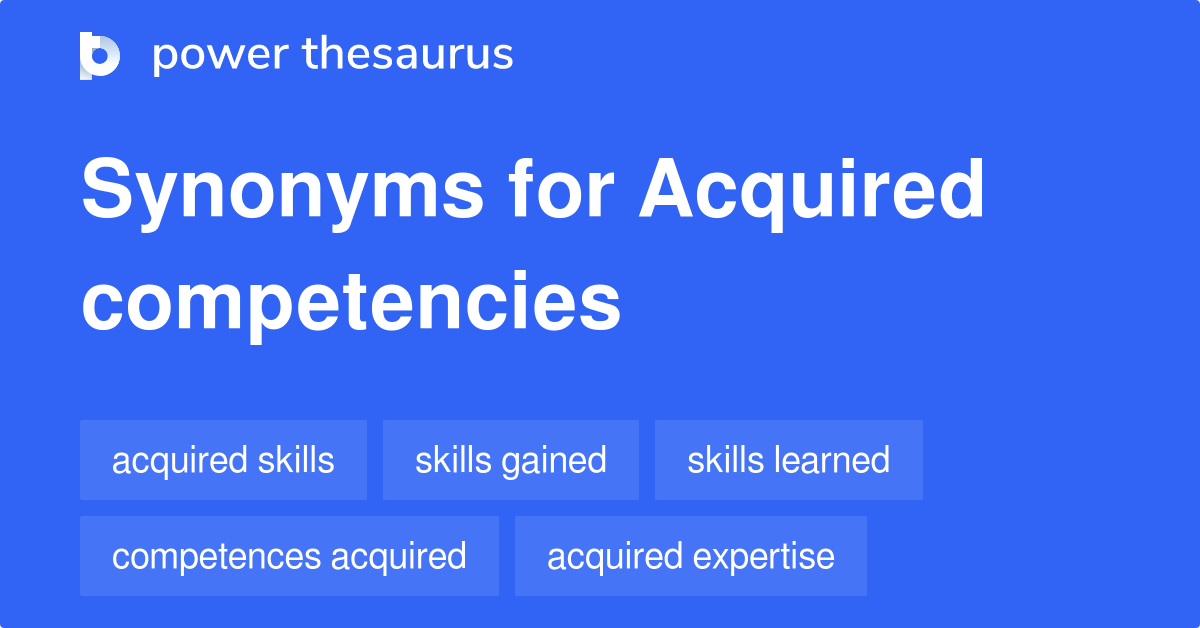 acquired-competencies-synonyms-22-words-and-phrases-for-acquired