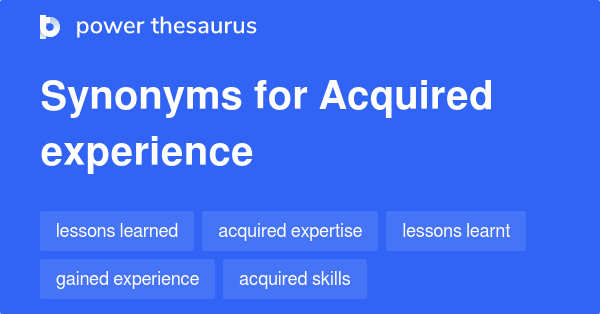 acquired-experience-synonyms-28-words-and-phrases-for-acquired-experience