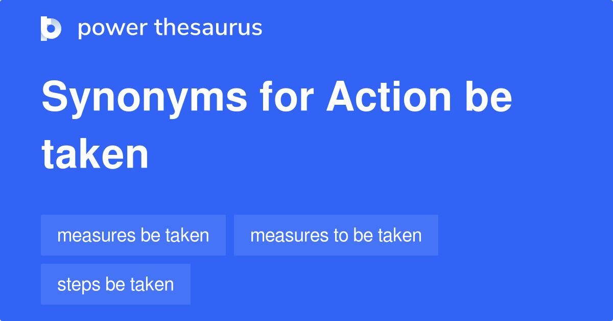 action-be-taken-synonyms-34-words-and-phrases-for-action-be-taken