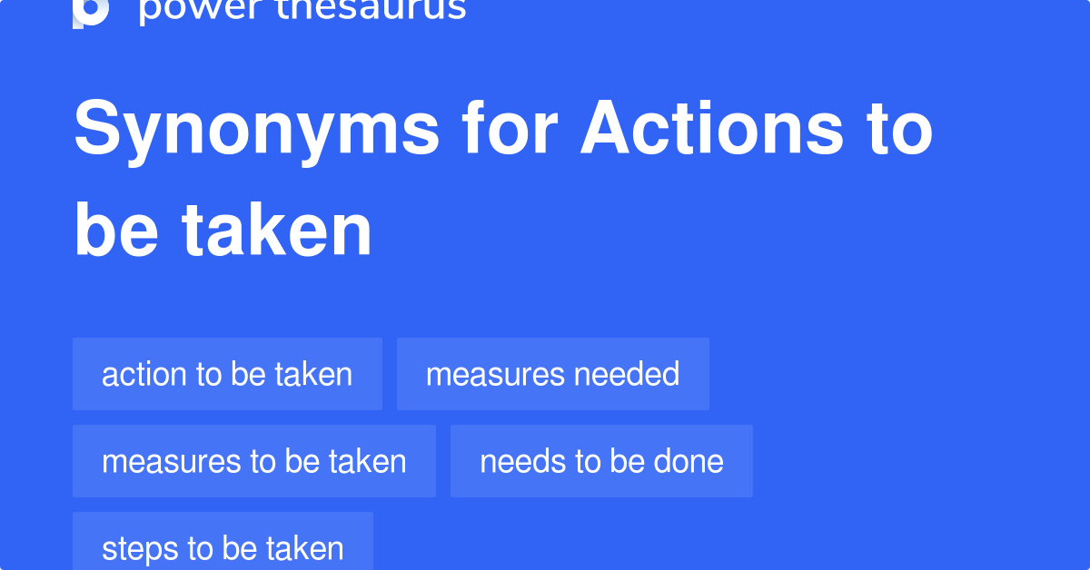 actions-to-be-taken-synonyms-71-words-and-phrases-for-actions-to-be-taken