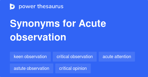 acute-observation-synonyms-27-words-and-phrases-for-acute-observation