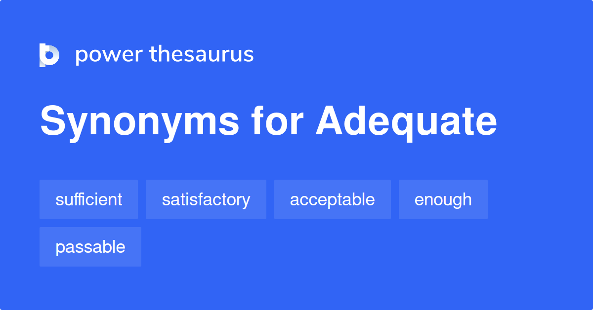 Adequate Meaning Synonyms And Antonyms