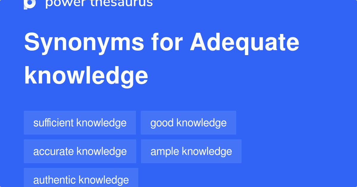 adequate-knowledge-synonyms-259-words-and-phrases-for-adequate-knowledge