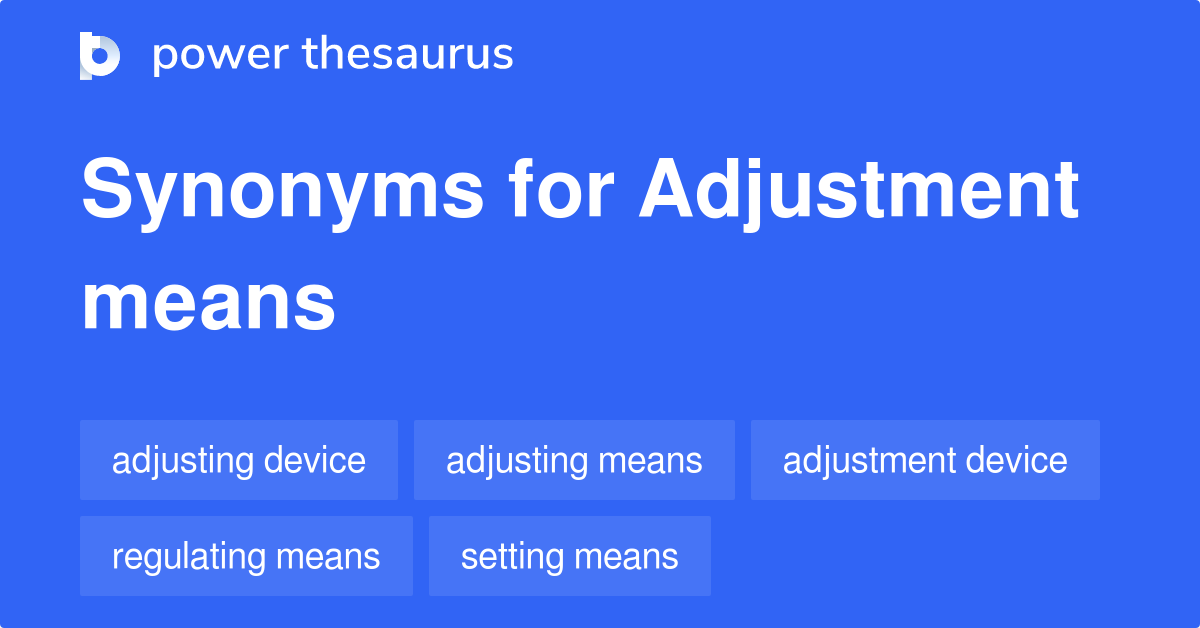 adjustment-means-synonyms-50-words-and-phrases-for-adjustment-means