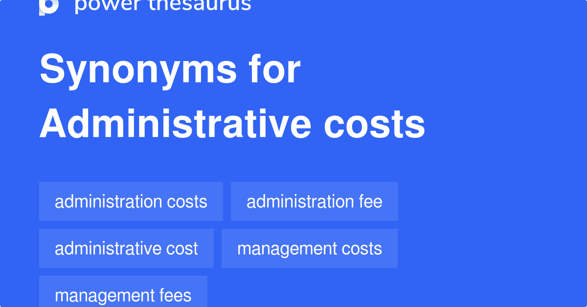 Administrative Costs synonyms 161 Words and Phrases for