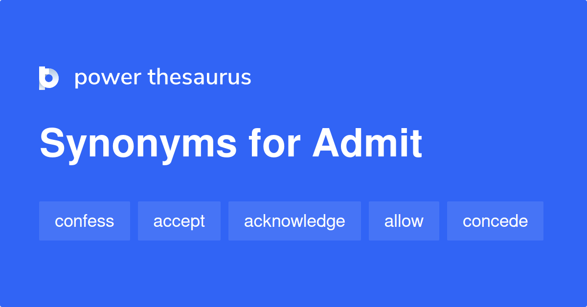 What Are Three Synonyms For Admit