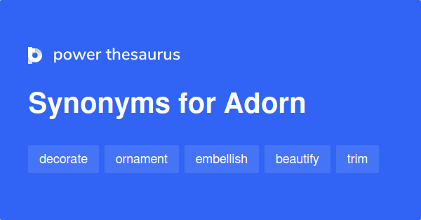 Adorn synonyms - 1 103 Words and Phrases for Adorn