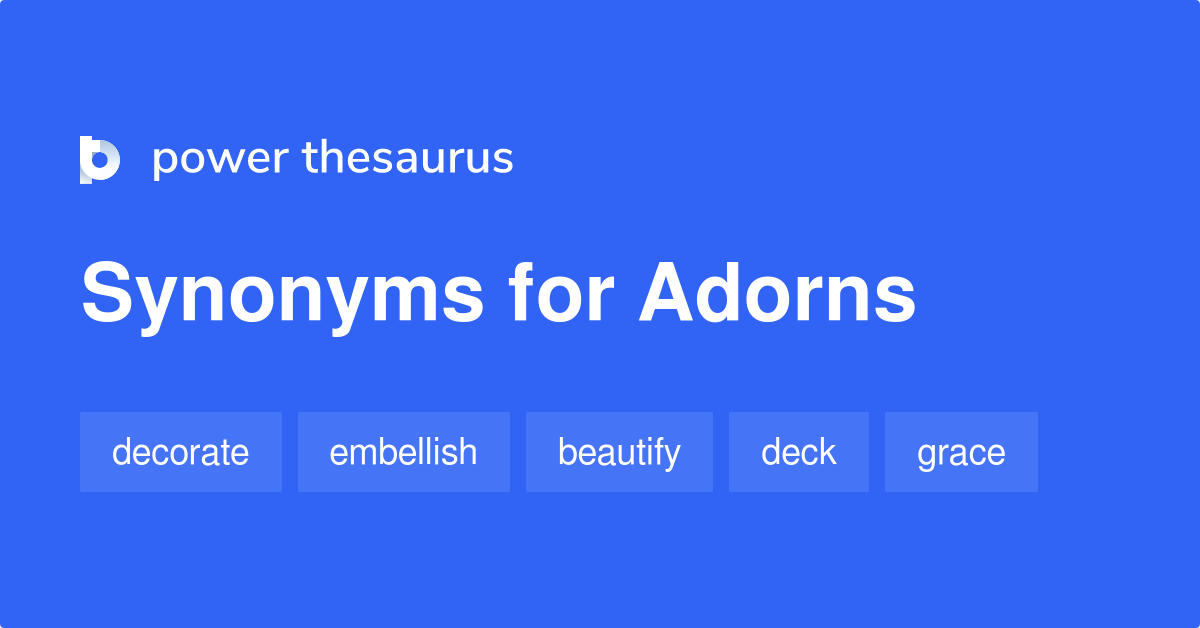Adorns synonyms - 189 Words and Phrases for Adorns
