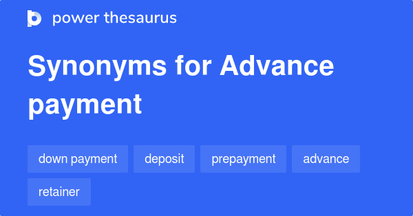 advance-payment-synonyms-399-words-and-phrases-for-advance-payment