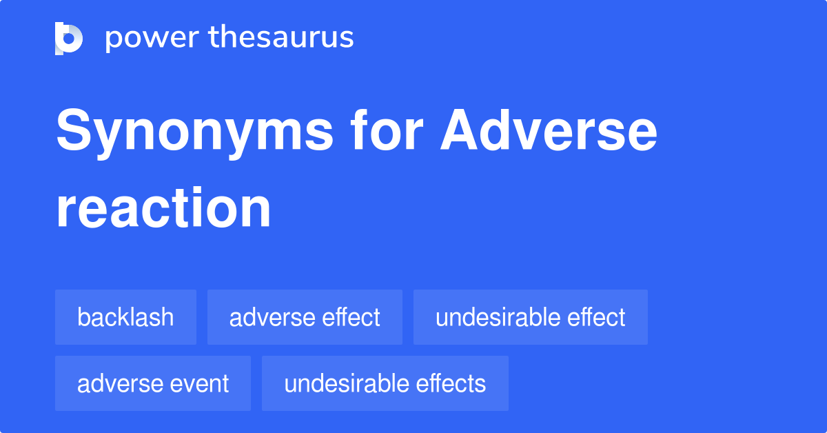 adverse-reaction-synonyms-456-words-and-phrases-for-adverse-reaction