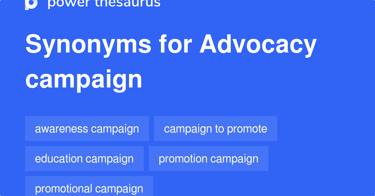 Advocacy Campaign synonyms - 75 Words and Phrases for Advocacy Campaign