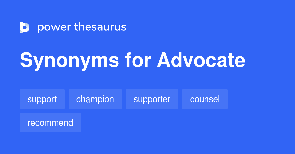 Advocate synonyms 3 285 Words and Phrases for Advocate