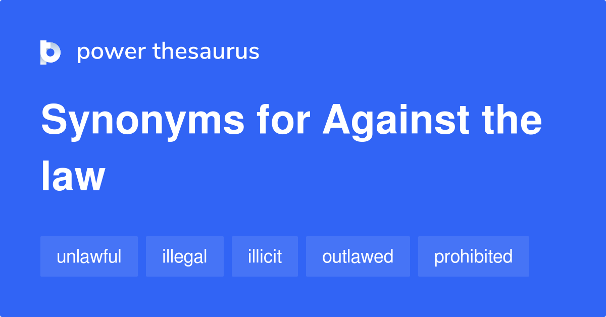 against-the-law-synonyms-285-words-and-phrases-for-against-the-law