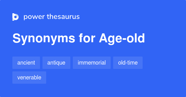 age-old-synonyms-384-words-and-phrases-for-age-old