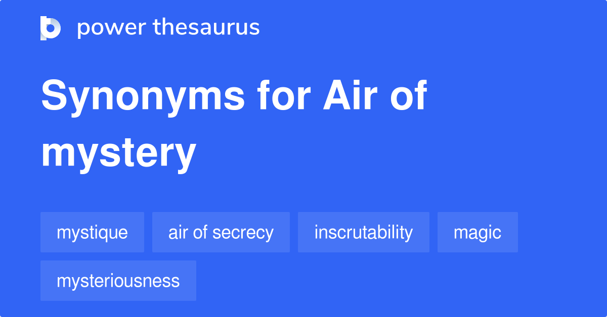 air-of-mystery-synonyms-20-words-and-phrases-for-air-of-mystery