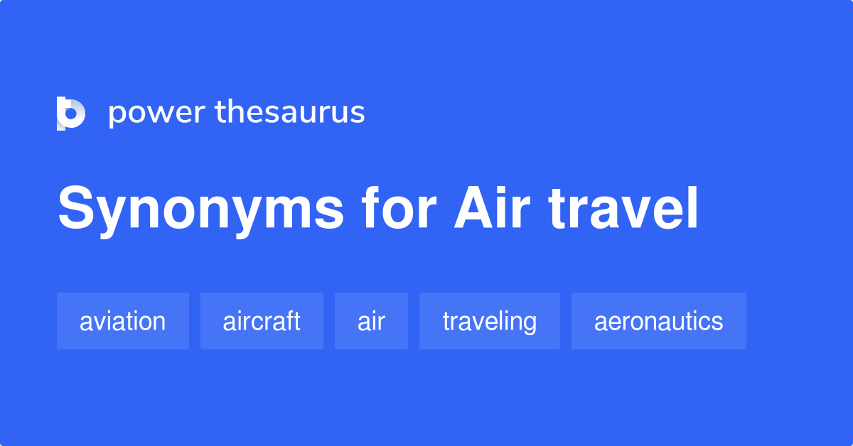 Air Travel synonyms 443 Words and Phrases for Air Travel