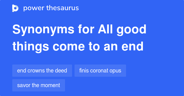 all-good-things-come-to-an-end-synonyms-19-words-and-phrases-for-all