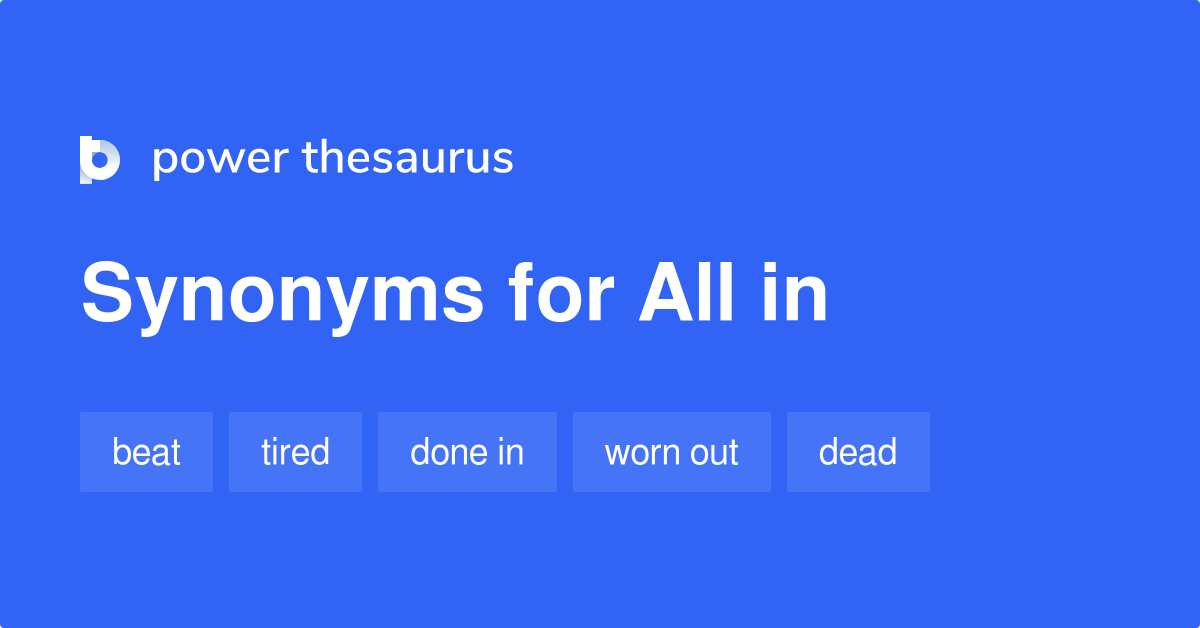 all-in-synonyms-149-words-and-phrases-for-all-in