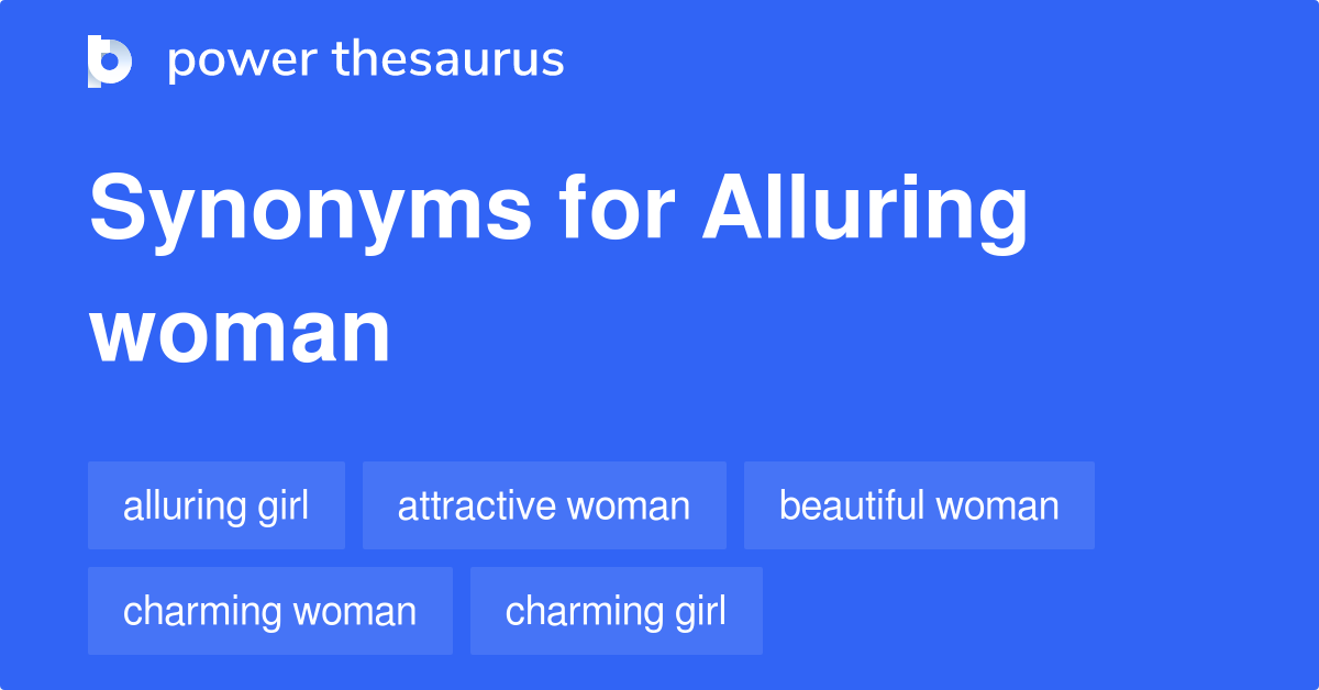 Synonym Of Alluring, Alluring is a synonym for seductive in attractive  topic.
