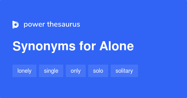 ALONE Synonyms  Collins English Thesaurus