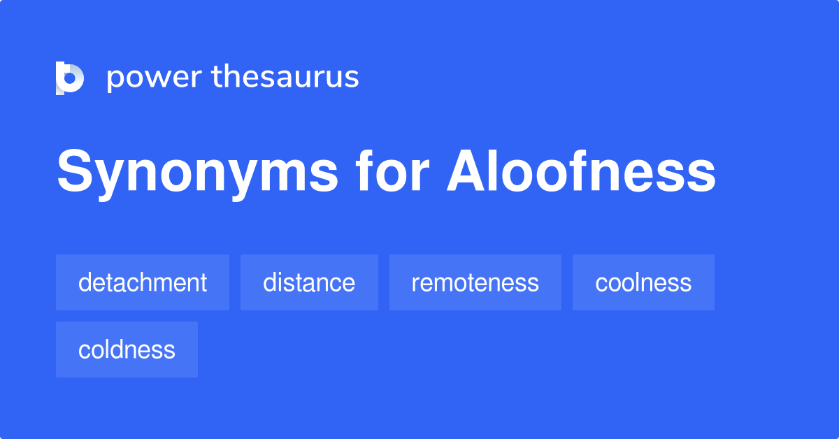 aloofness-synonyms-827-words-and-phrases-for-aloofness