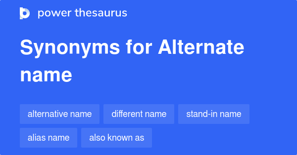 alternate-name-synonyms-105-words-and-phrases-for-alternate-name