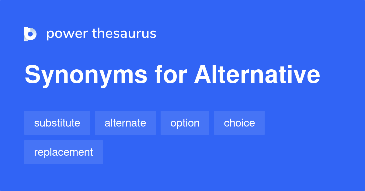 Alternative Synonyms 2 159 Words And Phrases For Alternative