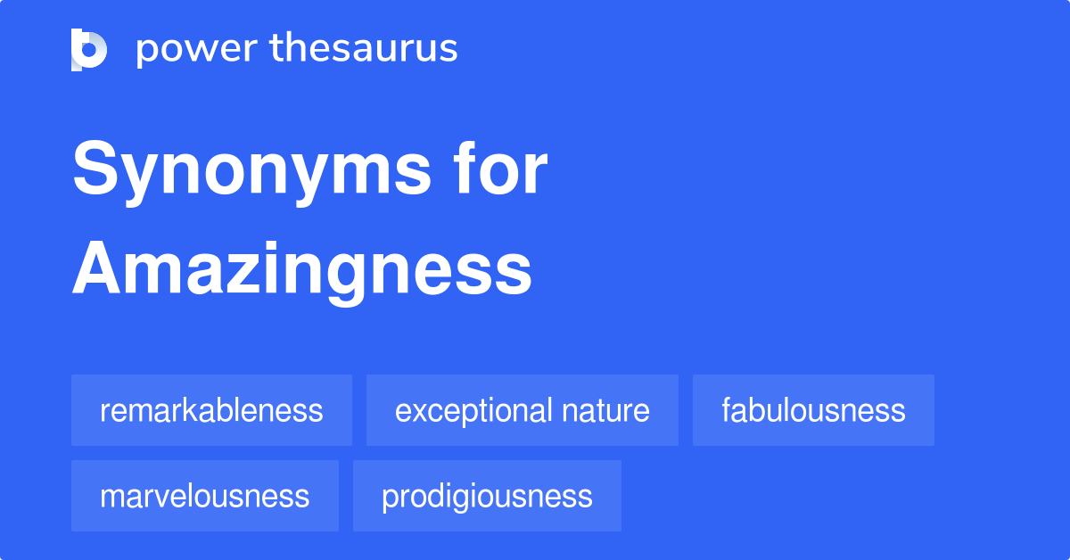 amazingness-synonyms-56-words-and-phrases-for-amazingness