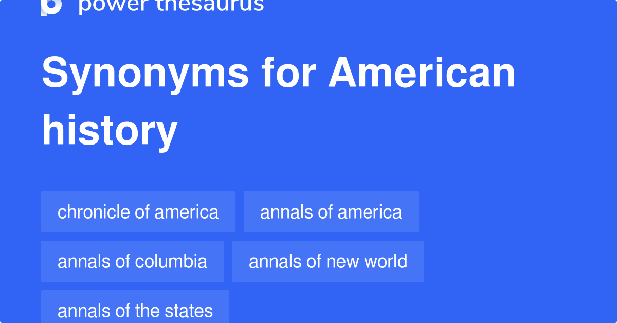 American History synonyms 82 Words and Phrases for American History