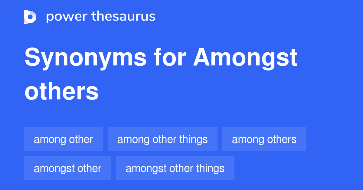 To Be Among Others Synonym