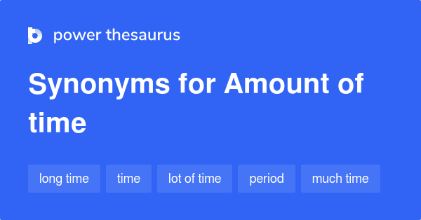 Amount Of Time Synonym